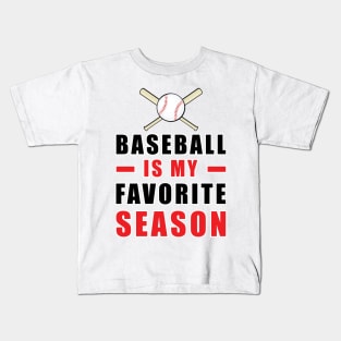 Baseball Is My Favorite Season Kids T-Shirt